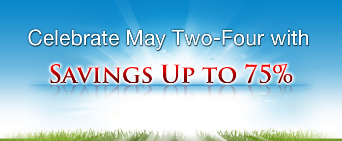 Celebrate May two-four with savings up to 75%