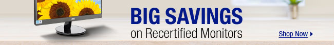 BIG SAVINGS ON RECERTIFIED MONITORS