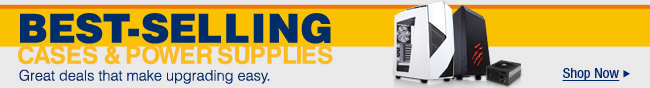 BEST-SELLING CASES & POWER SUPPLIES