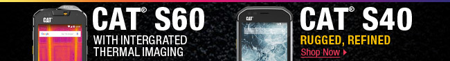 CAT S60 & CAT S40