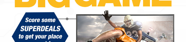 Score some SUPERDEALS to get your place prepped for great plays.