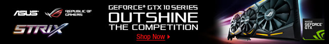 GEFORCE GTX 10 SERIES - OUTSHINE THE COMPETITION