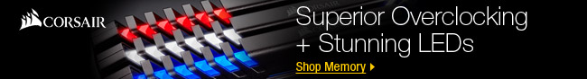 CORSAIR - Superior Overclocking + Stunning LEDs