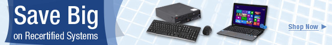 Save Big on Recertified Systems
