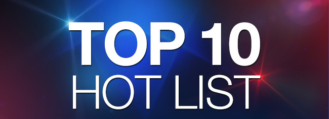 TOP 10 HOT LIST