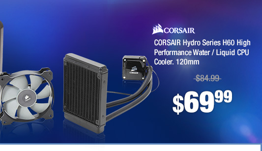 CORSAIR Hydro Series H60 High Performance Water / Liquid CPU Cooler. 120mm
