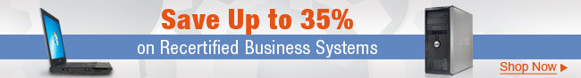 Save Up to 35% on Recertified Business Systems