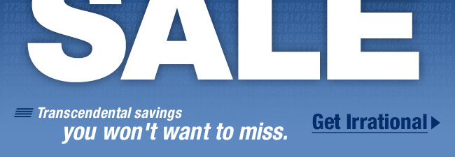 Transcendental savings you won't want to miss.