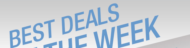 BEST DEALS OF THE WEEK