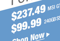 $99.99 240GB SSD, $237.49 MSI GTX 960 2GB GeForce Video Card