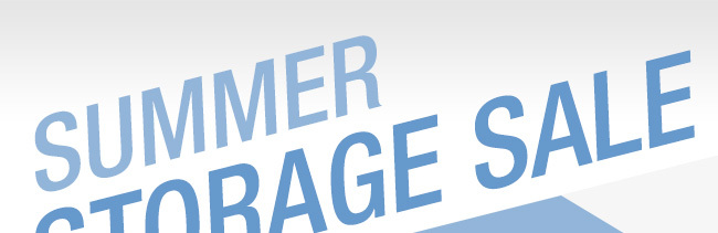 SUMMER STORAGE SALE