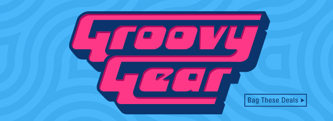 GROOVY GEAR