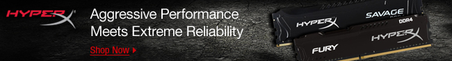 HYPERX - Aggressive Performance Meets Extreme Reliability