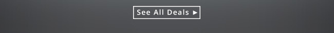 See All Deals >