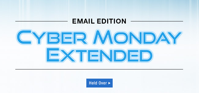 EMAIL EDITION: CYBER MONDAY SALE