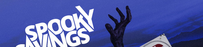 SPOOKY SAVINGS