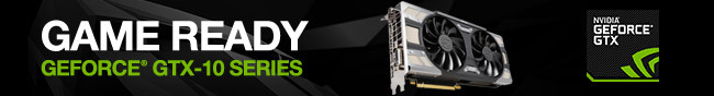 GAME READY - GEFORCE GTX-10 SERIES