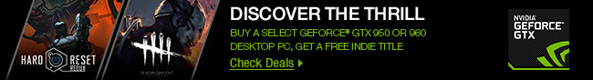 NVIDIA GEFORCE GTX - DISCOVER THE THRILL