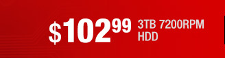 $102.99 3TB 7200RPM HDD