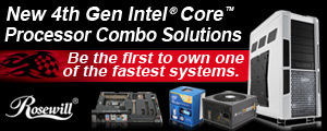 New 4th Gen Intel® Core™ Processor Combo Solutions - Be the first to own one of the fastest systems.