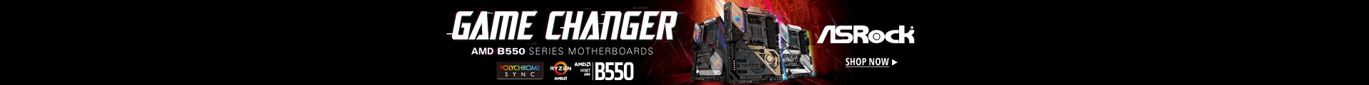 AMD B550 SERIES MOTHERBOARDS