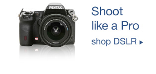 Shoot like a Pro.  Shop DSLR.