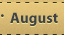 August