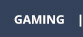 Gaming