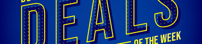 BEST DEALS OF THE WEEK; Start Saving