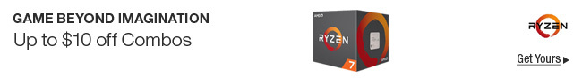 AMD Ryzen Game Beyond Imagination. Up to $10 off Combos