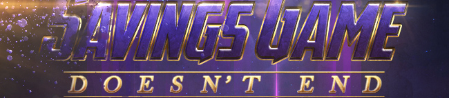 SAVINGS GAME DOESN'T END; Get In The Game