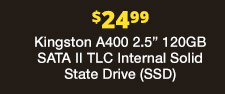 $24.99 Kingston 120GB SSD