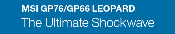 GNB-MSI_GP76 GP66 Leopard, The Ultimate Shockwave
