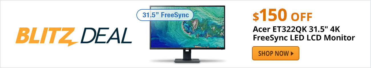 blitz deal - Acer ET322QK 31.5" 4K FreeSync LED LCD Monitor