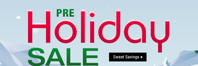 Pre-Holiday Sale