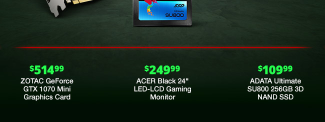 $249.99 ACER Black 24" LED-LCD Gaming Monitor -- $109.99 ADATA Ultimate SU800 256GB 3D NAND SSD