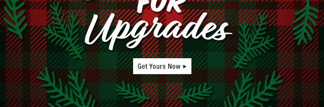 'Tis The Season for Upgrades