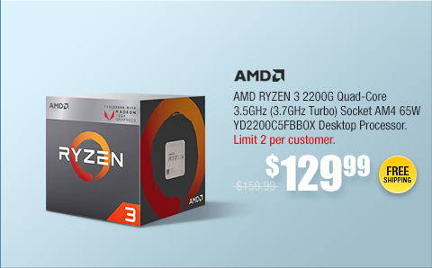 AMD RYZEN 3 2200G Quad-Core $129.99