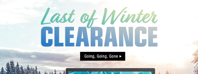 Last of Winter Clearance