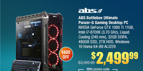 ABS Battlebox Ultimate Panzer-G Gaming Desktop PC NVIDIA GeForce GTX 1080 Ti 11 GB Intel i7-8700K (3.70 GHz) Liquid Cooling (240 mm) 32 GB DDR4 480 GB SSD 2 TB HDD Windows 10 Home 64-Bit ALI229