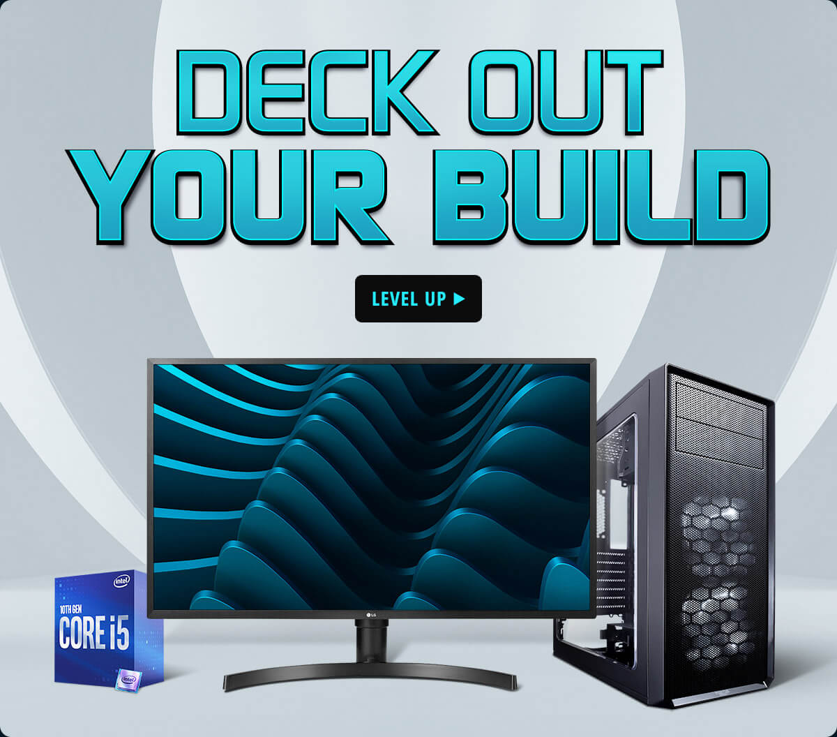 DECK OUT YOUR BUILD