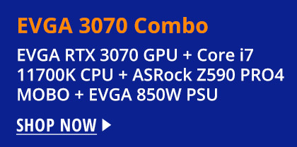 EVGA RTX 3070 GPU + Core i7 11700K CPU + ASRock Z590 PRO4 MOBO + EVGA 850W PSU