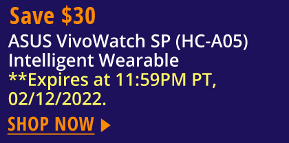 Save $30 ASUS VivoWatch SP (HC-A05) Intelligent Wearable **Expires at 11:59PM PT, 02/12/2022. 