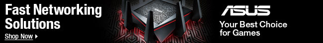 ASUS - Your Best Choice for Games - Fast Networking Solutions