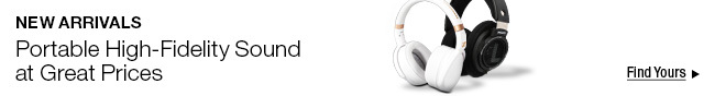 NEW ARRIVALS -- Portable High-Fidelity Sound at Great Prices