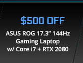 $500 OFF ASUS ROG 17.3” 144Hz Gaming Laptop w/ Core i7 + RTX 2080
