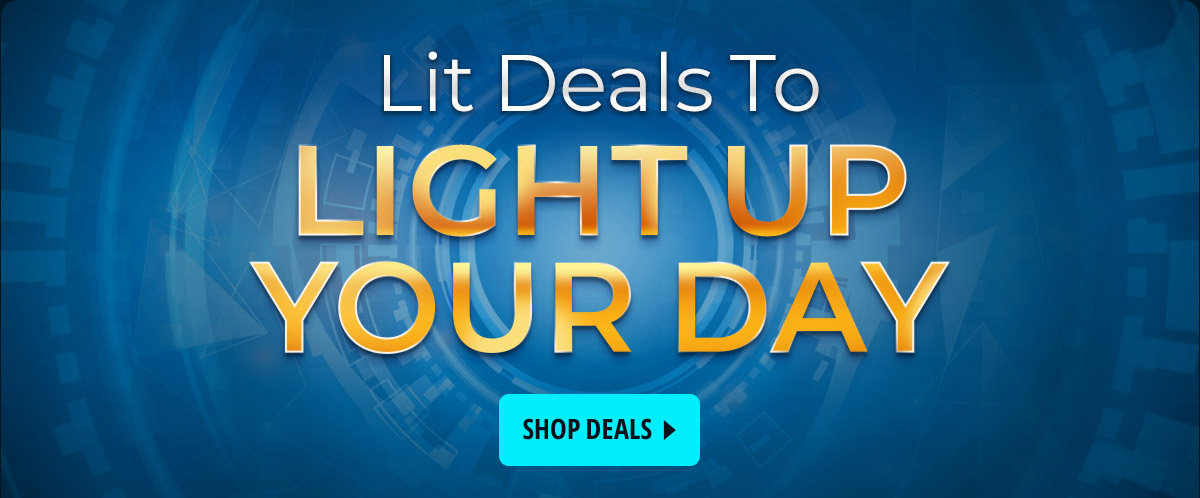 lit deals to light up your day