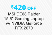 MSI GE63 Raider 15.6" Gaming Laptop w/ NVIDIA GeForce RTX 2070