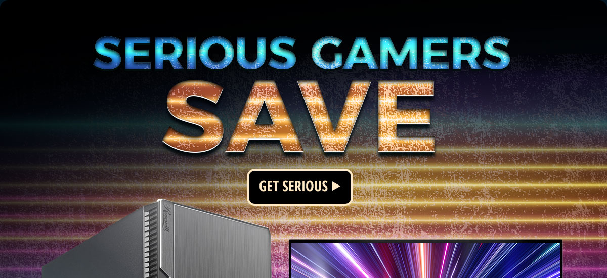 Serious Savings for Serious Gamers