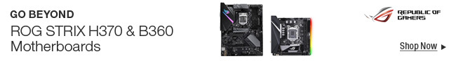 Go Beyond ROG Strix H370 & B360 Motherboards